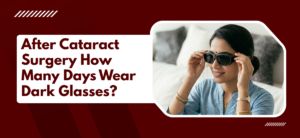 After Cataract Surgery How Many Days Wear Dark Glasses