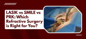 SPECTACLE REMOVAL (LASIK) vs SMILE vs PRK: Which Refractive Surgery Is Right for You?
