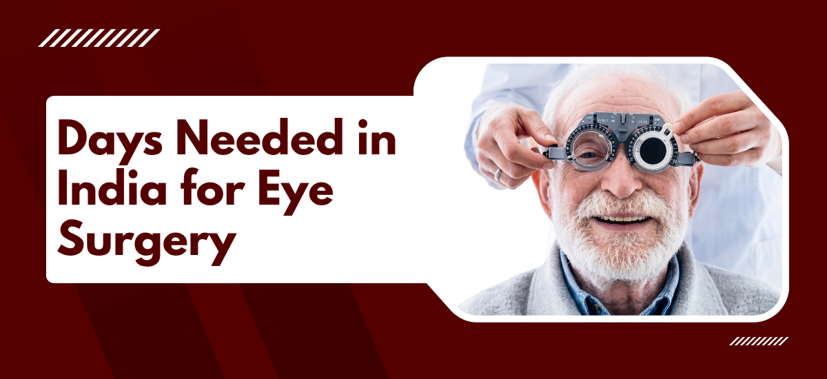 Days Needed in India for Eye Surgery