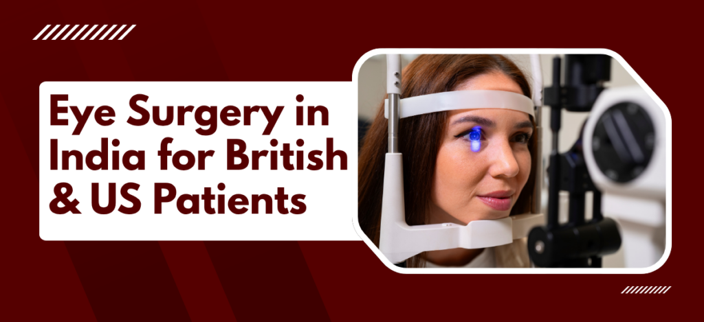 Eye Surgery in India for British & US Patients