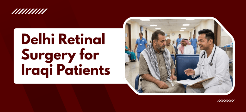 Delhi Retinal Surgery for Iraqi Patients