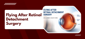 Flying After Retinal Detachment Surgery