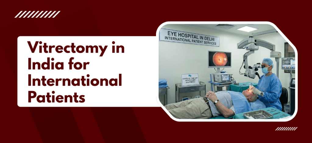Vitrectomy in India for International Patients